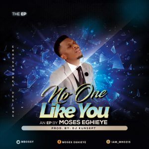 Moses-Eghieye-no-one-like-you-EP